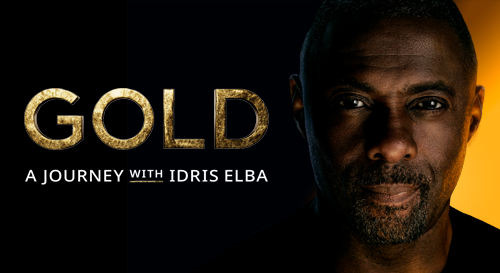 Signpost to Season Two: Gold A Journey with Idris Elba
